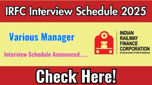 IRFC Various Manager Interview Schedule 2025 Released Check Date Details at irfc.co.in IRFC Various Manager Interview Schedule 2025 Released Check Date Details at irfc.co.in