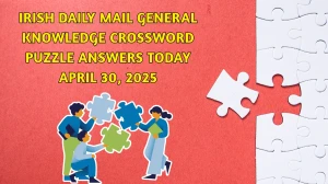 Irish Daily Mail General Knowledge Crossword Puzzle Answers Today April 30 2025