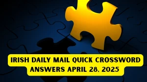 Irish Daily Mail Quick Crossword Answers April 28 2025 Irish Daily Mail Quick Crossword Answers April 28 2025