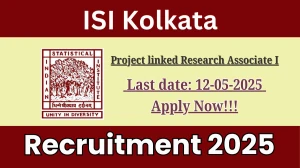 ISI Kolkata Project linked Research Associate I Recruitment 2025 - Apply Offline for 02 Posts Before May 12 ISI Kolkata Project linked Research Associate I Recruitment 2025 - Apply Offline for 02 Posts Before May 12