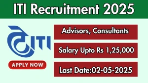 ITI Recruitment 2025 - Apply Online for 08 Advisors, Consultants Posts