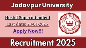 Jadavpur University Hostel Superintendent Recruitment 2025 - Apply Offline for 01 Hostel Superintendent Posts