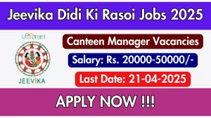 Jeevika Didi Ki Rasoi Canteen Manager Recruitment 2025 - Apply Offline for 01 Posts Before April 21 Jeevika Didi Ki Rasoi Canteen Manager Recruitment 2025 - Apply Offline for 01 Posts Before April 21