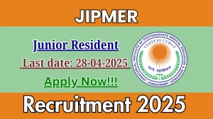 JIPMER Junior Resident Recruitment 2025 - Apply Online for 31 Posts Before April 28
