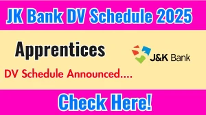 JK Bank Apprentices DV Schedule 2025 Released: Check Document Verification Date @ jkbank.com
