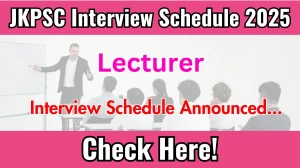 JKPSC Lecturer Interview Schedule 2025 Released Check Date Details at jkpsc.nic.in JKPSC Lecturer Interview Schedule 2025 Released Check Date Details at jkpsc.nic.in