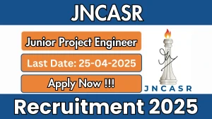 JNCASR Junior Project Engineer Recruitment 2025 - Apply Offline for 01 Posts