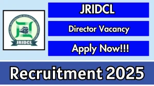 JRIDCL Director Recruitment 2025 - Apply Offline