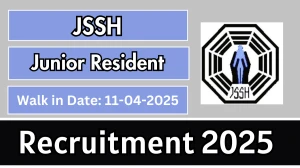 JSSH Junior Resident Recruitment 2025 - Walk in for 14 Junior Resident Posts