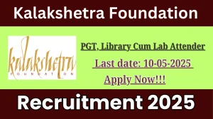 Kalakshetra Foundation Recruitment 2025 - Apply Offline for 12 PGT, Library Cum Lab Attender Before May 10