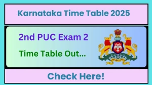 Karnataka 2nd PUC Exam 2 Time Table 2025 Out kseab.karnataka.gov.in Check Time Table Here