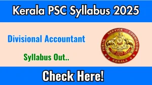 Kerala PSC Divisional Accountant Syllabus 2025 Out Direct Link to Download Syllabus PDF here