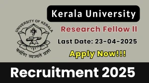 Kerala University Research Fellow ll Recruitment 2025 - Apply Online for 01 Posts Before April 23
