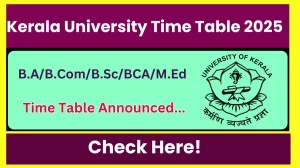 Kerala University Time Table 2025 Announced @ keralauniversity.ac.in Details Here Kerala University Time Table 2025 Announced @ keralauniversity.ac.in Details Here