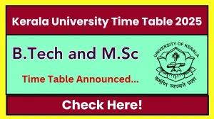 Kerala University Time Table 2025 Declared @ keralauniversity.ac.in Details Here
