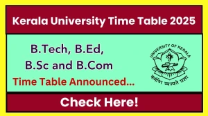 Kerala University Time Table 2025 Out @ keralauniversity.ac.in Details Here
