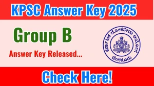 KPSC Group B Answer Key 2025 Available for the Download Answer Key PDF at kpsc.kar.nic.in