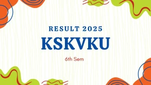 KSKVKU 6th Sem Result 2025 Released at kskvku.ac.in Direct Link to Download 6th Sem Result