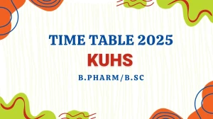 KUHS Time Table 2025 Announced @ kuhs.ac.in Details Here KUHS Time Table 2025 Announced @ kuhs.ac.in Details Here