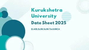 Kurukshetra University Date Sheet 2025 Announced @ kuk.ac.in Details Here