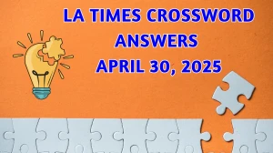 LA Times Crossword Answers 4/30/2025