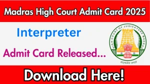 Madras High Court Interpreter Admit Card 2025 OUT mhc.tn.gov.in Madras High Court Interpreter Admit Card 2025 OUT mhc.tn.gov.in