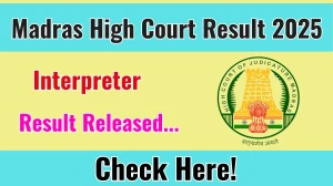 Madras High Court Interpreter Result 2025 Out at mhc.tn.gov.in, Direct Link to Download Result PDF Here