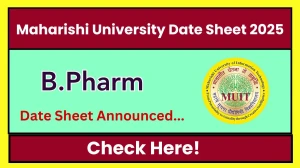 Maharishi University Date Sheet 2025 Announced @ muitnoida.edu.in Details Here