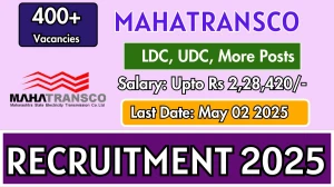 MAHATRANSCO Recruitment 2025 - Apply Online for 493 LDC, UDC, More Posts Before May 02