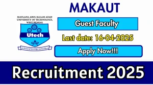 MAKAUT Guest Faculty Recruitment 2025 - Apply Offline for 07 Posts Before April 16