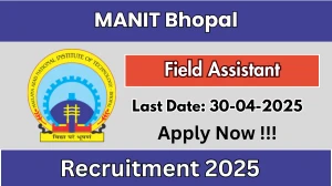 MANIT Bhopal Field Assistant Recruitment 2025 - Apply Offline for 01 Posts Before April 30 MANIT Bhopal Field Assistant Recruitment 2025 - Apply Offline for 01 Posts Before April 30