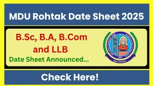 MDU Rohtak Date Sheet 2025 Announced @ mdu.ac.in Details Here
