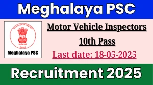 Meghalaya PSC Motor Vehicle Inspectors Recruitment 2025 - Apply Online for 03 Posts