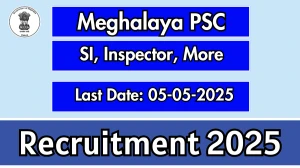 Meghalaya PSC Recruitment 2025 - Apply Online for 23 SI, Inspector, More Posts Meghalaya PSC Recruitment 2025 - Apply Online for 23 SI, Inspector, More Posts