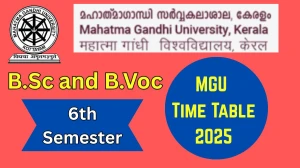 MGU Time Table 2025 Declared For B.Sc and B.Voc @ mgu.ac.in Details Here