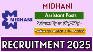 MIDHANI Assistant Recruitment 2025 – Walk in for 43 Posts
