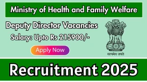 Ministry of Health and Family Welfare Deputy Director Recruitment 2025 - Apply Offline for 01 Posts