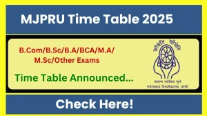 MJPRU Time Table 2025 Announced @ mjpru.ac.in Details Here