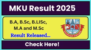 MKU Result 2025 Out at mkuniversity.ac.in Direct Link to Download UG and PG Course Result