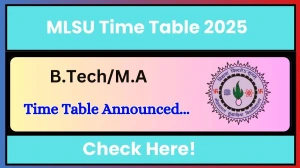 MLSU Time Table 2025 Announced @ mlsu.ac.in Details Here