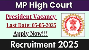 MP High Court President Recruitment 2025 - Apply Offline MP High Court President Recruitment 2025 - Apply Offline