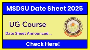 MSDSU Date Sheet 2025 Announced For Even Semester @ msdsu.ac.in Details Here