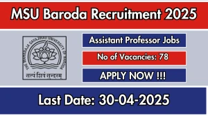 MSU Baroda Assistant Professor Recruitment 2025 - Apply Online for 78 Posts Before April 30 MSU Baroda Assistant Professor Recruitment 2025 - Apply Online for 78 Posts Before April 30