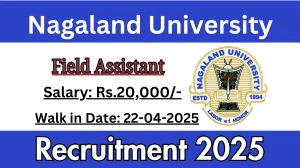 Nagaland University Field Assistant Recruitment 2025 – Walk in for 01 Posts