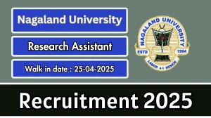 Nagaland University Research Assistant Recruitment 2025 – Walk in