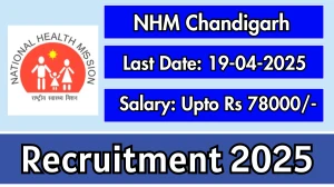 NHM Chandigarh Recruitment 2025 - Apply Offline for 19 MTS, Project Coordinator and Other Posts before April 19