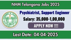 NHM Telangana Recruitment 2025 - Apply Online for Psychiatrist, Support Engineer Posts NHM Telangana Recruitment 2025 - Apply Online for Psychiatrist, Support Engineer Posts