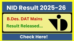 NID B.Des. DAT Mains Result 2025 Out at nid.edu How to check Results Here