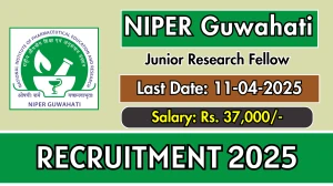 NIPER Guwahati Junior Research Fellow Recruitment 2025 - Apply Online NIPER Guwahati Junior Research Fellow Recruitment 2025 - Apply Online