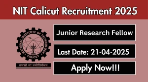 NIT Calicut Junior Research Fellow Recruitment 2025 - Apply Offline for 01 Posts Before April 21
